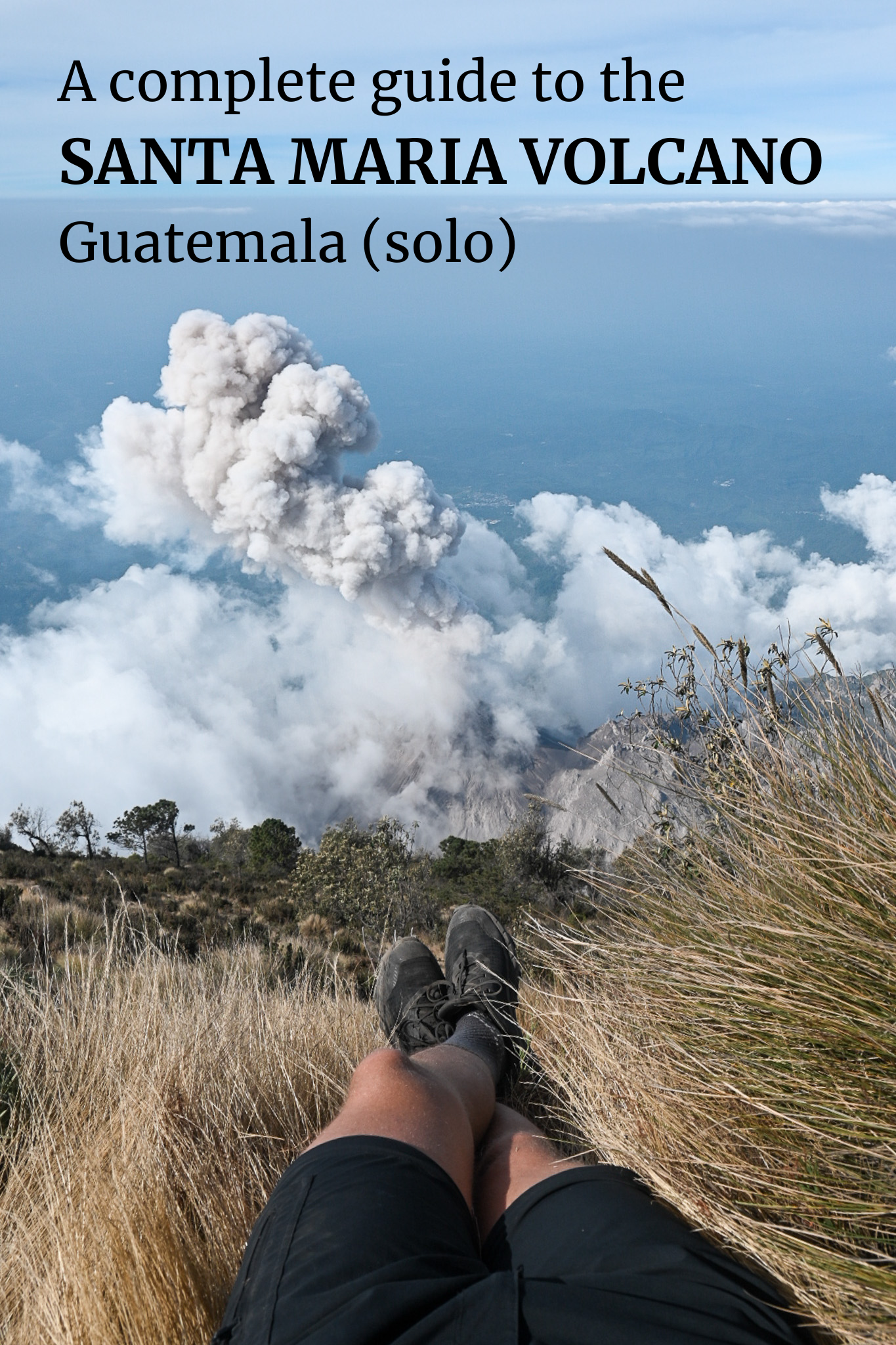 Santa Maria volcano Guatemala hike guide solo